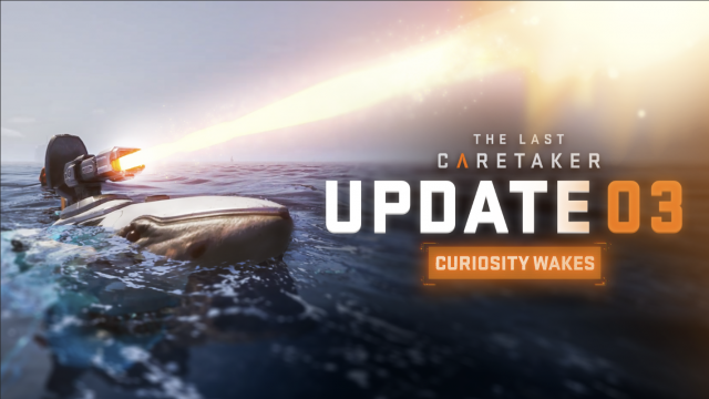 The Last Caretaker Update 03: Curiosity Wakes ab sofort verfügbarNews  |  DLH.NET The Gaming People