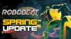 ROBOBEAT SPRING UPDATE