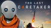 The Last Caretaker: Survive a Desolate Ocean World and Contemplate Your Own Existence