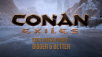 Conan Exiles Will Be Bigger and Better Starting Aug. 16th