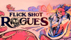 Tactile tactical roguelike FLICK SHOT ROGUES launches today!