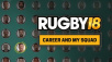 Rugby 18 – New Career and My Squad Modes on Video