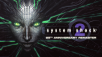 Limited Run Games Launches Pre-Orders for Physical Editions of System Shock 2: 25th Anniversary Remaster
