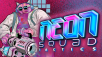 NEON Squad Tactics out now for meta quest