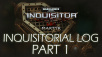 First Inquisitorial Log for Warhammer 40,000: Inquisitor – Martyr