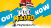 VR 3D PLATFORMER MAX MUSTARD SPRINGS TO LIFE ON PSVR2, AVAILABLE NOW