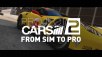 Project CARS 2s Built By Drivers Episode 3 – From Sim to Pro Featuring Corvette Racings Tommy Milner