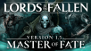 Lords of The Fallen Delivers the Final Milestone with Master of Fate