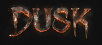 DUSK