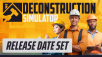 Deconstruction Simulator is Launching in September on Steam