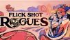 FLICK SHOT ROGUES launches on 17th Sept