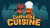 Cannibal Cuisine!