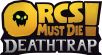 ORCS MUST DIE! DEATHTRAP NOW AVAILABLE ON PLAYSTATION® 5