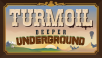 Turmoil Digs Deeper with New Deeper Underground DLC