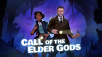 Call of the Elder Gods Unveiled in New Trailer