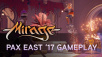 Новое игровое видео игры Mirage: Arcane Warfare приуроченное к  PAX East