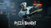 PIZZA BANDIT ENTERS EARLY ACCESS