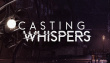 Casting Whispers