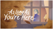 A first person look at Alzheimers, As Long As Youre Here launches on PC