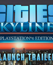 Cities: Skylines – PlayStation 4 Edition Available Today