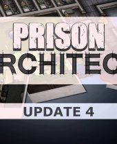 Prison Architect Update 4 Now Available