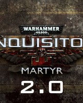 Вышло обновление 2.0 к игре Warhammer 40,000: Inquisitor Martyr