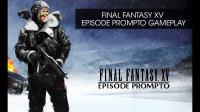 Final Fantasy XV Episode Prompto Gameplay Video