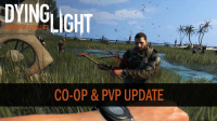 PvP Update for Dying Light Dev Tools & Future Plans