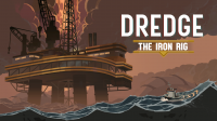 DREDGE: The Iron Rig - Ab sofort drohen neue Gefahren aus