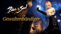 Blade & Soul: das ist der Gewaltenbändiger