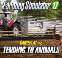 Farming Simulator 17 – New Gameplay Trailer Showcases the Animals