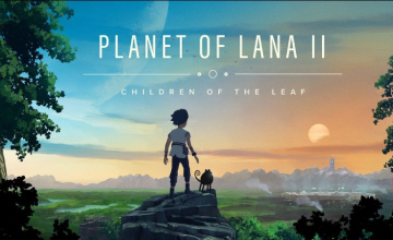 Planet of Lana II: Children of the Leaf jetzt erhältlich