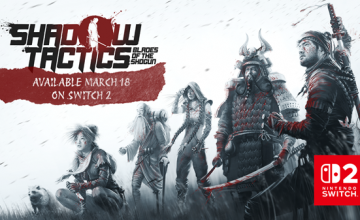 SHADOW TACTICS: BLADES OF THE SHOGUN kommt für Nintendo Switch 2