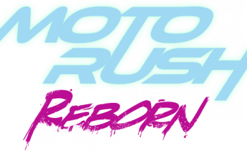 OUT NOW: MOTO RUSH REBORN