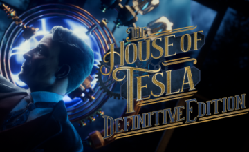THE HOUSE OF TESLA: DEFINITIVE EDITION - OUT NOW ON PC