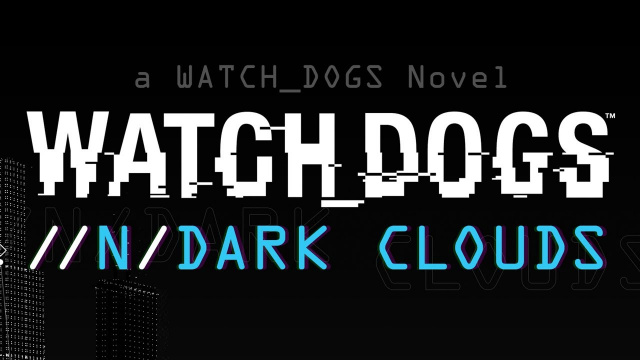 Watch_Dogs - E-Book //n/Dark Clouds angekündigtNews - Spiele-News  |  DLH.NET The Gaming People