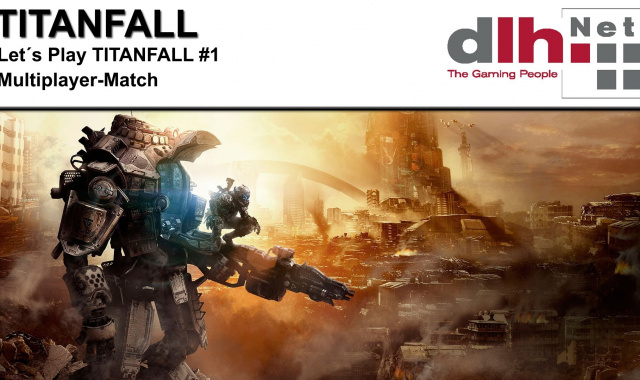 Titanfall: Erstes Lets Play von DLH.Net