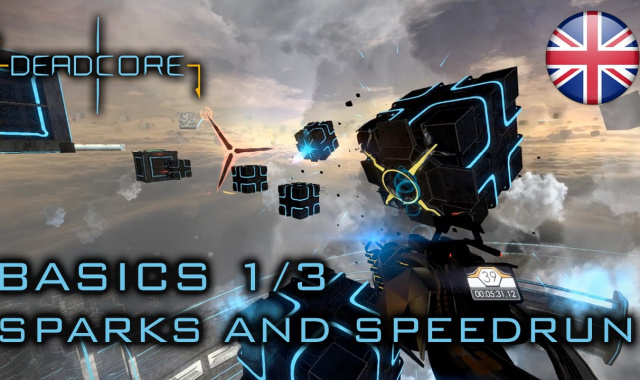 Deadcore - PC/MAC/LINUX - Basics 1/3 - Sparks and Speedrun (Walkthrough Video)