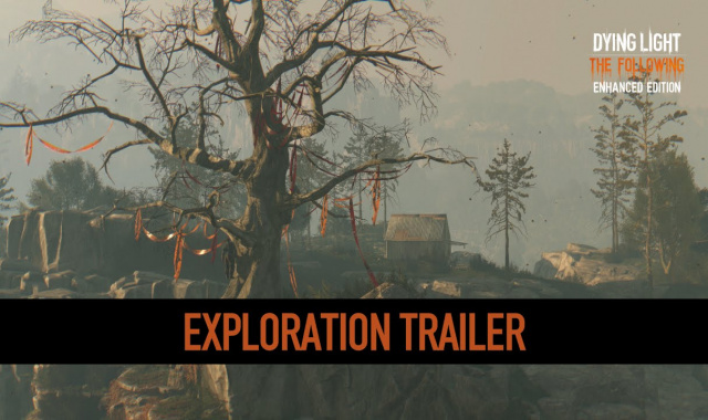 Massive Dying Light: The Following – Enhanced Edition Map Explored in Trailer