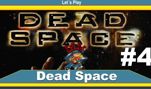 Let´s Play Dead Space #4