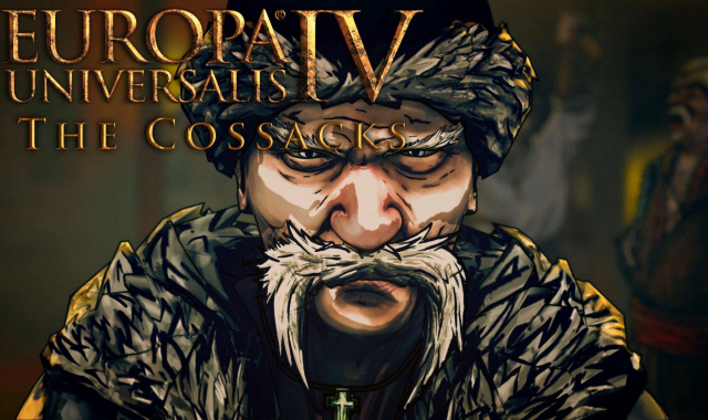 Europa Universalis IV – The Cossacks are Here, Bearing Gifts