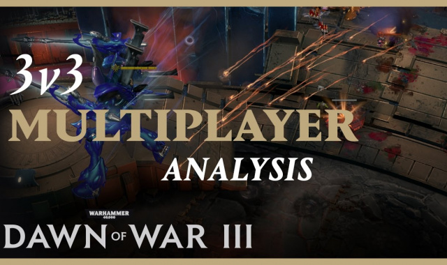 Warhammer 40,000: Dawn of War III Multiplayer Analysis