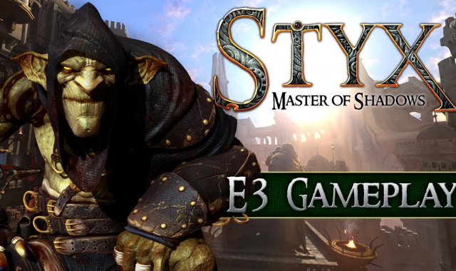 STYX: MASTER OF SHADOWS - E3 GAMEPLAY