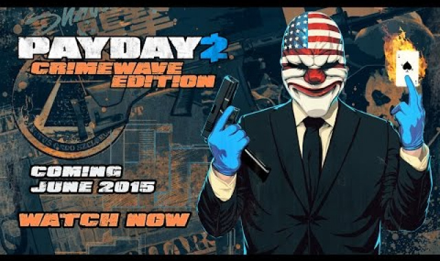 Payday 2 Crimewave Edition Trailer