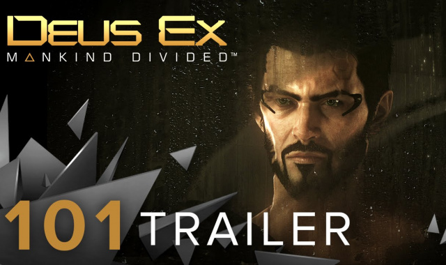 Deus Ex: Mankind Divided 101 Trailer Out Now