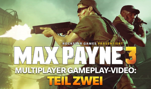 Max Payne 3 Multiplayer Gameplay-Video Teil zwei